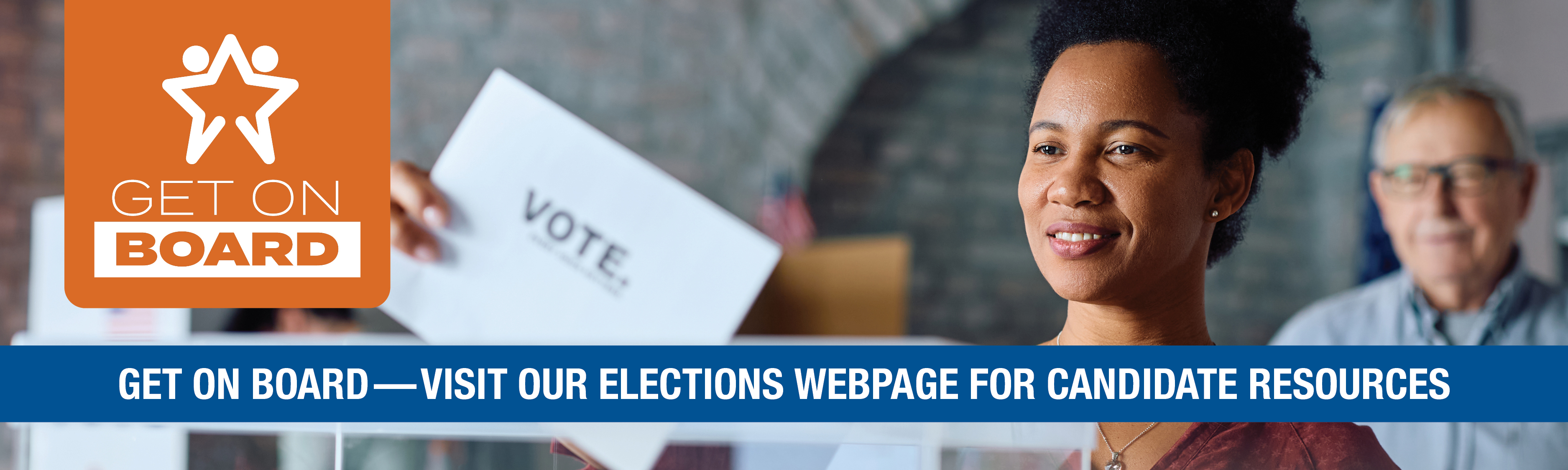 Get on Board! Visit our elections webpage for candidate resources and information.